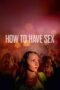 How to Have Sex (2023) How to Have Sex (2023)